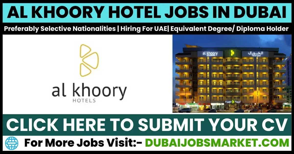 Al Khoory Hotel Dubai Vacancies 2024 Await: Unlock Your Career Potential