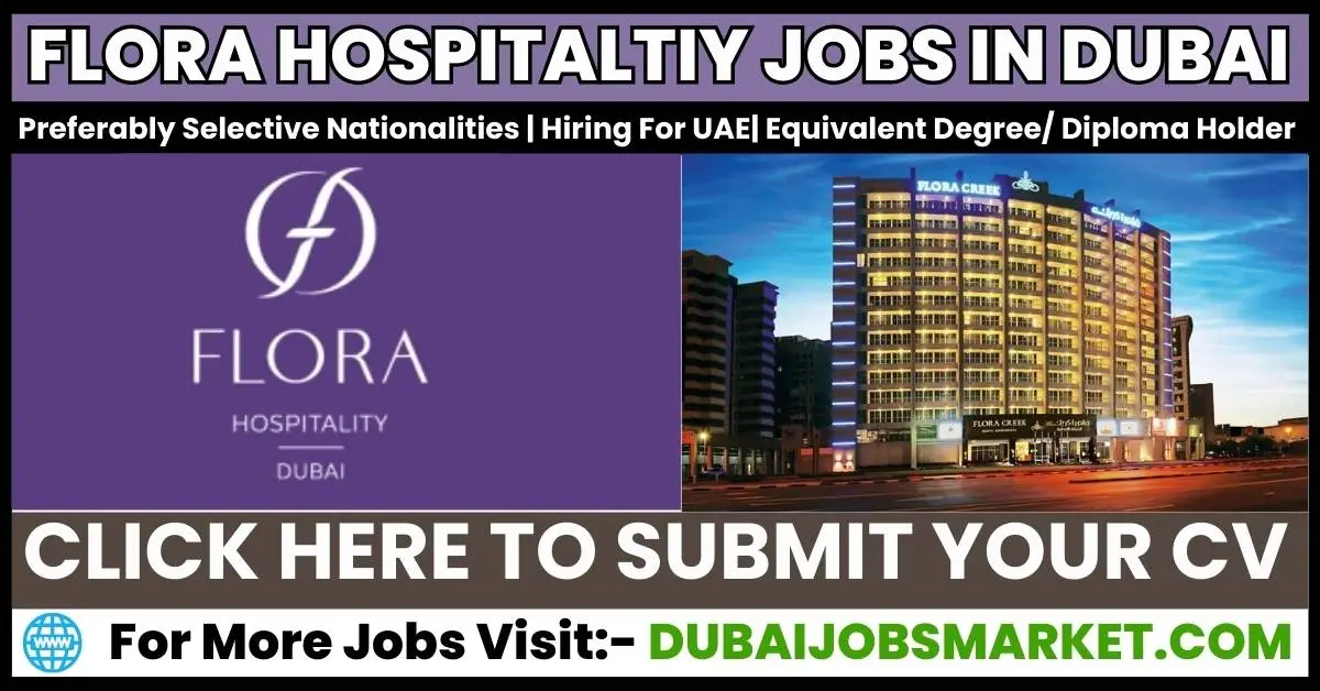 Flora Hospitality Job In Dubai 2024 : Unleash Your Potential