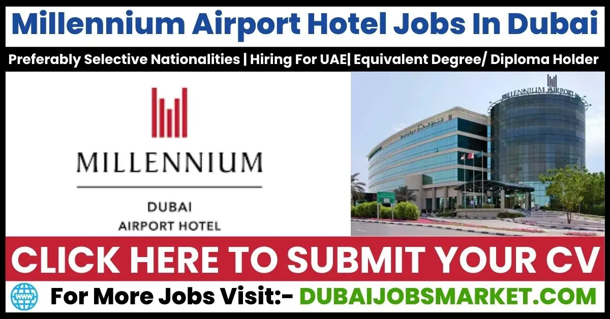 Millennium Airport Hotel Latest Vacancies In UAE