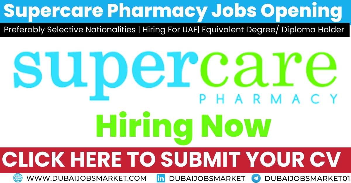 Pharmacy Jobs In Dubai | Supercare Pharmacy Is Hiring