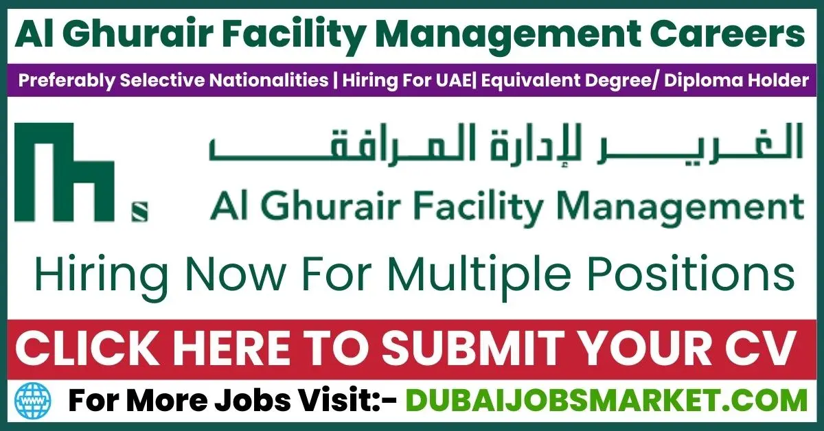 Al Ghurair Facility Management Careers 2024: Joining a Path of Opportunities