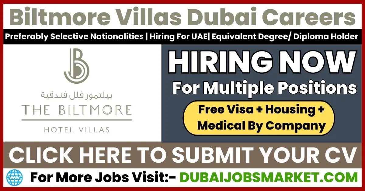 Biltmore Hotel Villas Dubai Careers 2024 : Find Your Dream Job in Hospitality