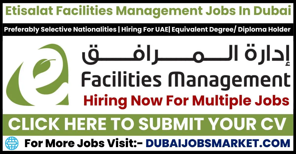 Etisalat Facilities Management Careers In Dubai 2024 – Unlock Your Career Potential