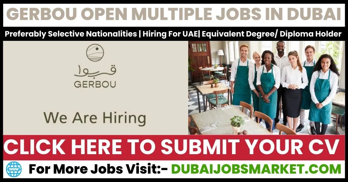 Gerbou Restaurant Jobs In Dubai 2024 : Opportunities Await You