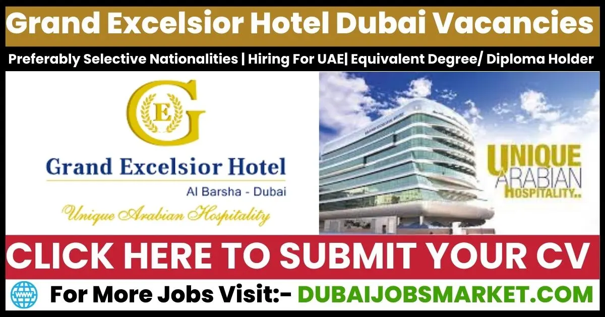 Grand Excelsior Hotel Dubai Vacancies 2024: Explore Rewarding Hospitality Careers