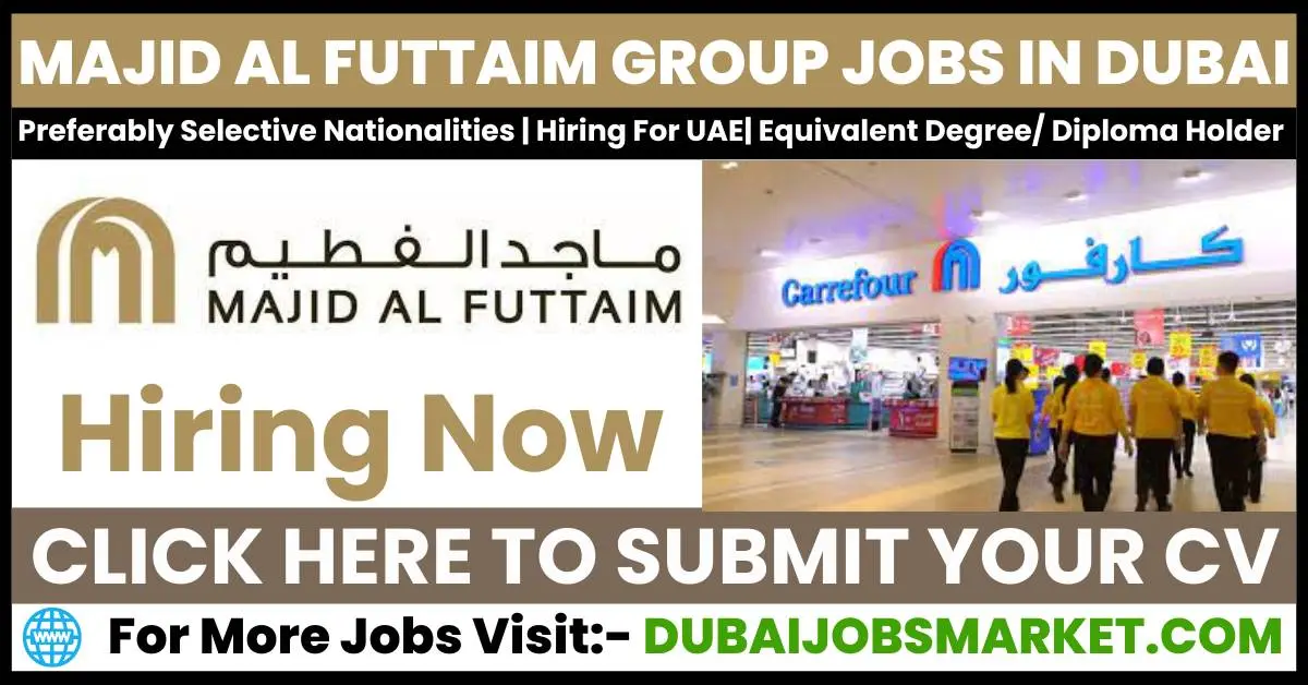 Majid Al Futtaim Careers 2024: Opportunities and Benefits in Dubai