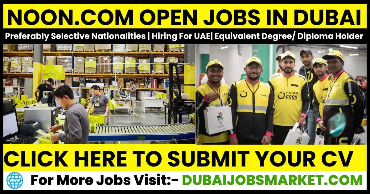 Noon Jobs in Dubai 2024: Your Gateway to Exciting Careers in the UAE