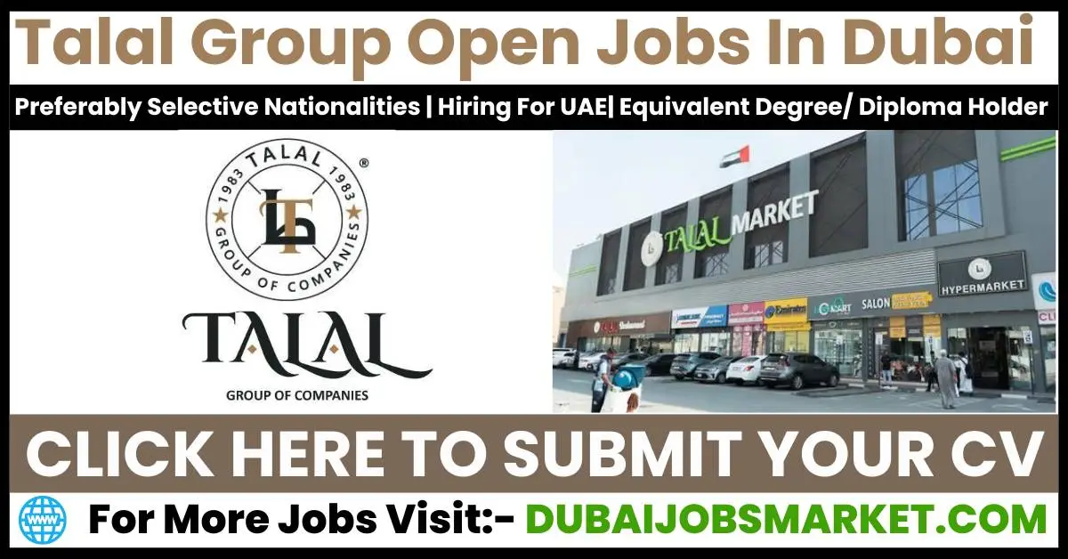 Talal Group Jobs In Dubai 2024: Opportunities Await in the Heart of the Emirates