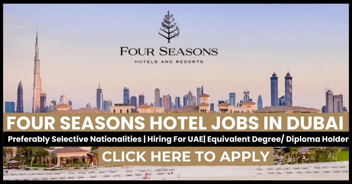 Four Seasons Hotels and Resorts Hiring for Jobs in Dubai