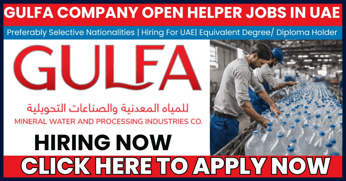 Your Gateway to Success: Helper Jobs in Dubai With Gulfa Mineral Water Industries
