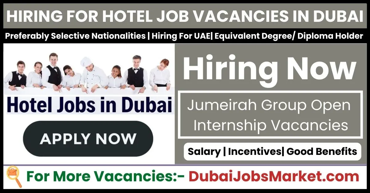 Hotel Jobs in Dubai : Secure Your Position in Luxury Hospitality