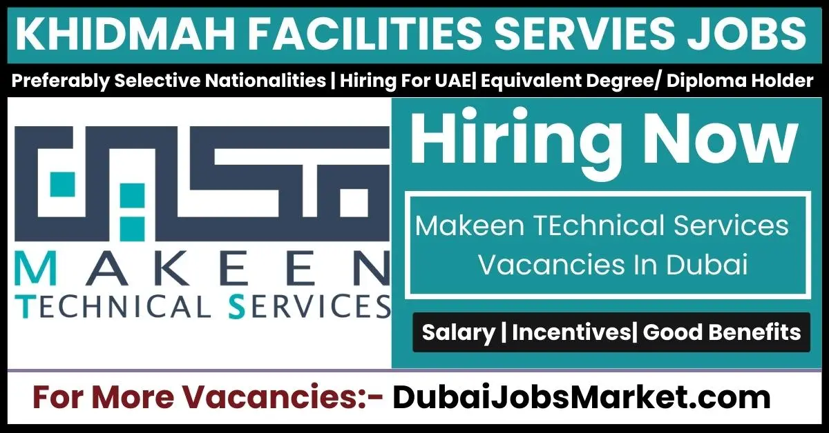 Makeen Technical Services Jobs in Dubai 2024