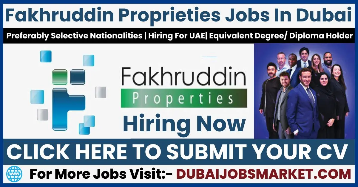 Top Real Estate Jobs In Dubai : Explore Opportunities at Fakhruddin Properties