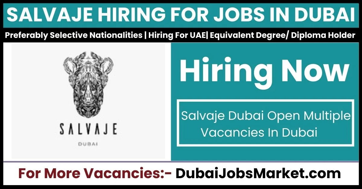 Salvaje Jobs Dubai 8 Open Vacancies