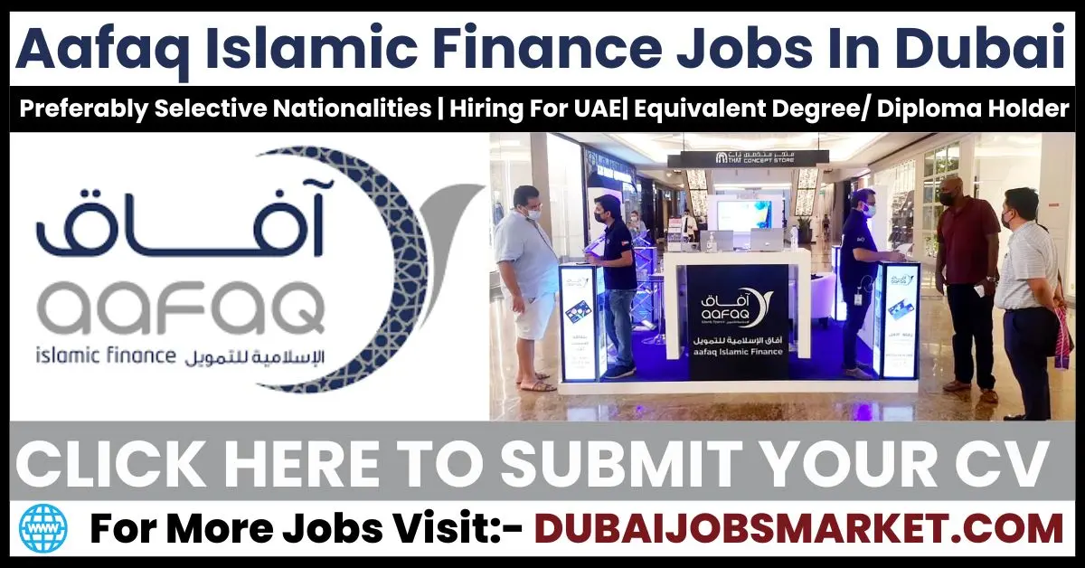Walk In Interviews In Dubai with Aafaq Islamic Finance