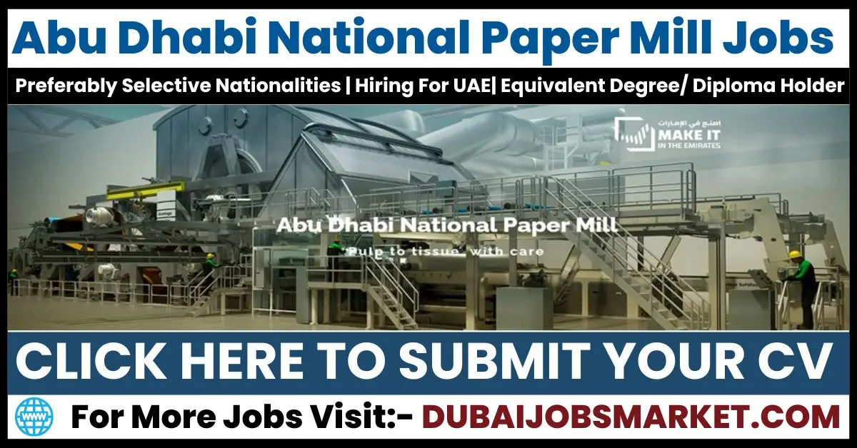 Jobs in Abu Dhabi with Abu Dhabi National Paper Mill