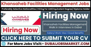 Khansaheb Facilities Management Walk In Interviews In Dubai