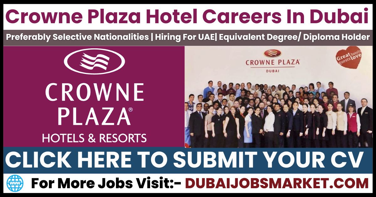 Crowne Plaza Hotel Careers In Dubai : Discover Rewarding Opportunities