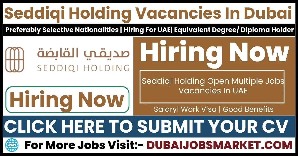 Seddiqi Holding Vacancies In Dubai 2024