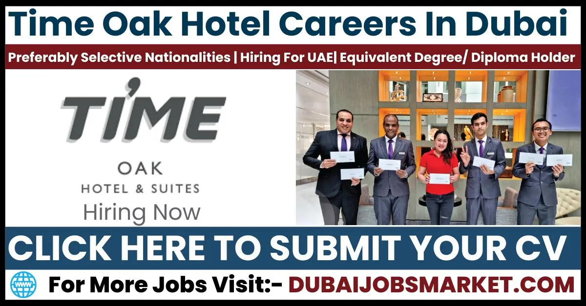 Time Oak Hotel Careers In Dubai: Opportunities Await