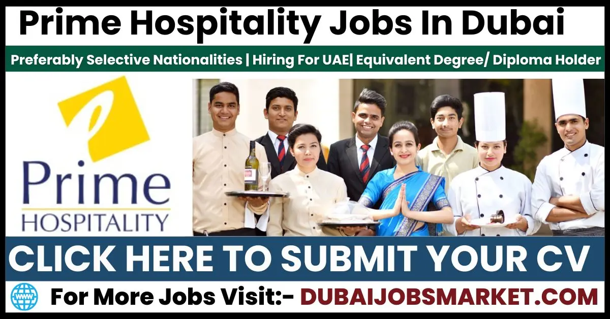 Prime Hospitality Vacancies In Dubai: Your Gateway to Exceptional Careers