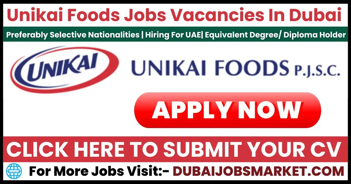 Unikai Foods Jobs In Dubai 2025