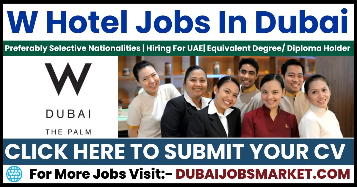 Explore Exciting Hotel Vacancies in Dubai: W Hotel Careers Await You