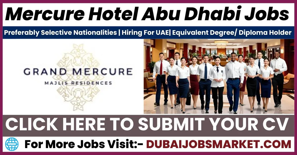 Mercure Hotel Jobs in Abu Dhabi : Great Opportunities Await