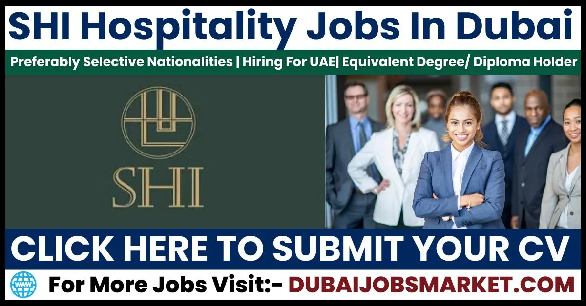 SHI Hospitality Jobs in Dubai: Your Gateway to a Rewarding Career