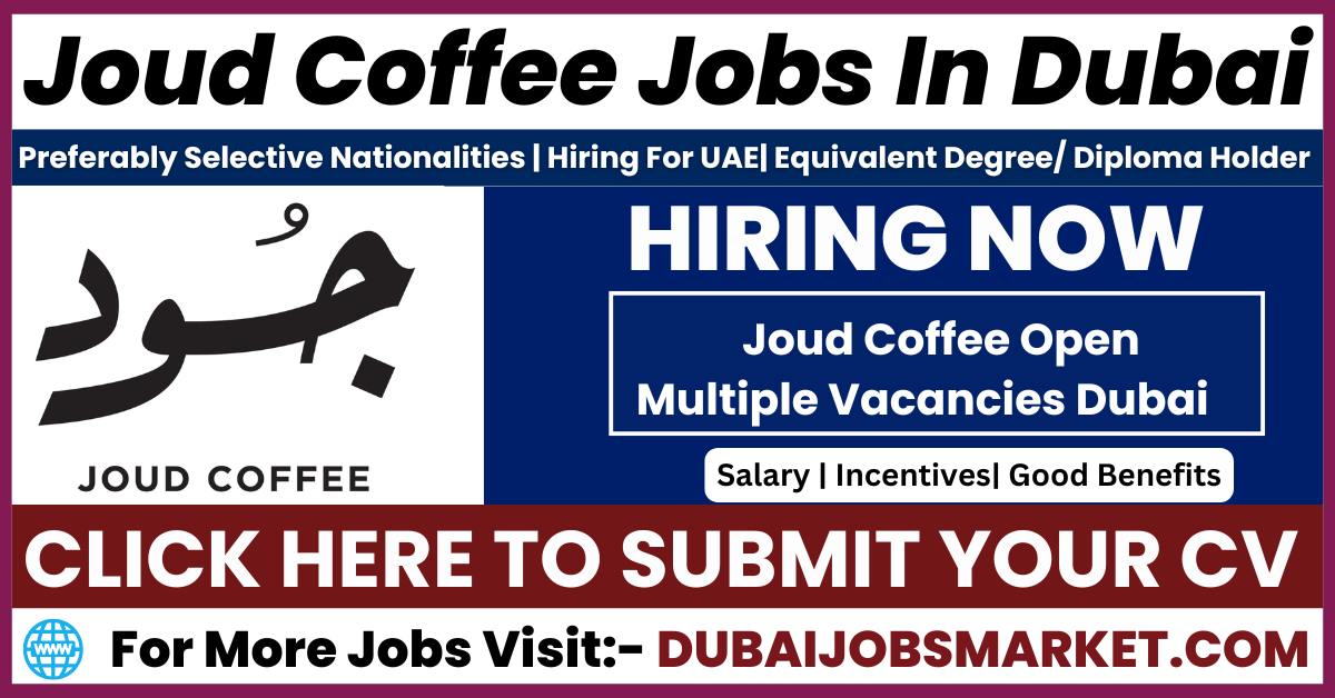 Dubai Jobs Opportunities with Joud Coffee Careers – Apply Now