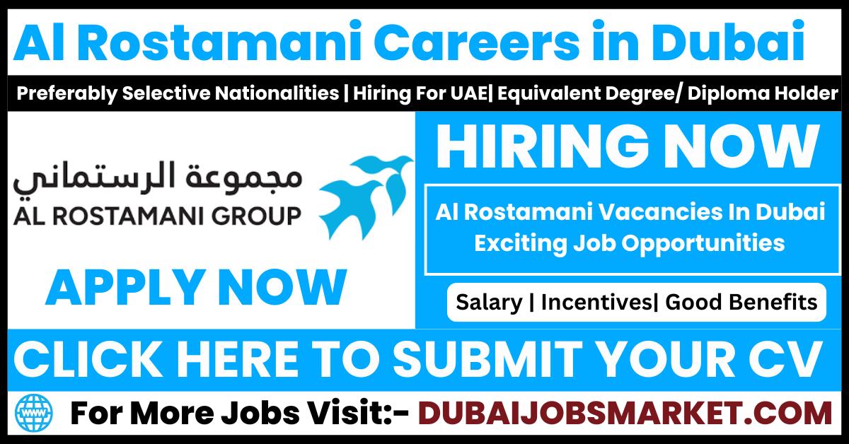 Al Rostamani Careers in Dubai – Unlock Exciting Opportunities In Dubai