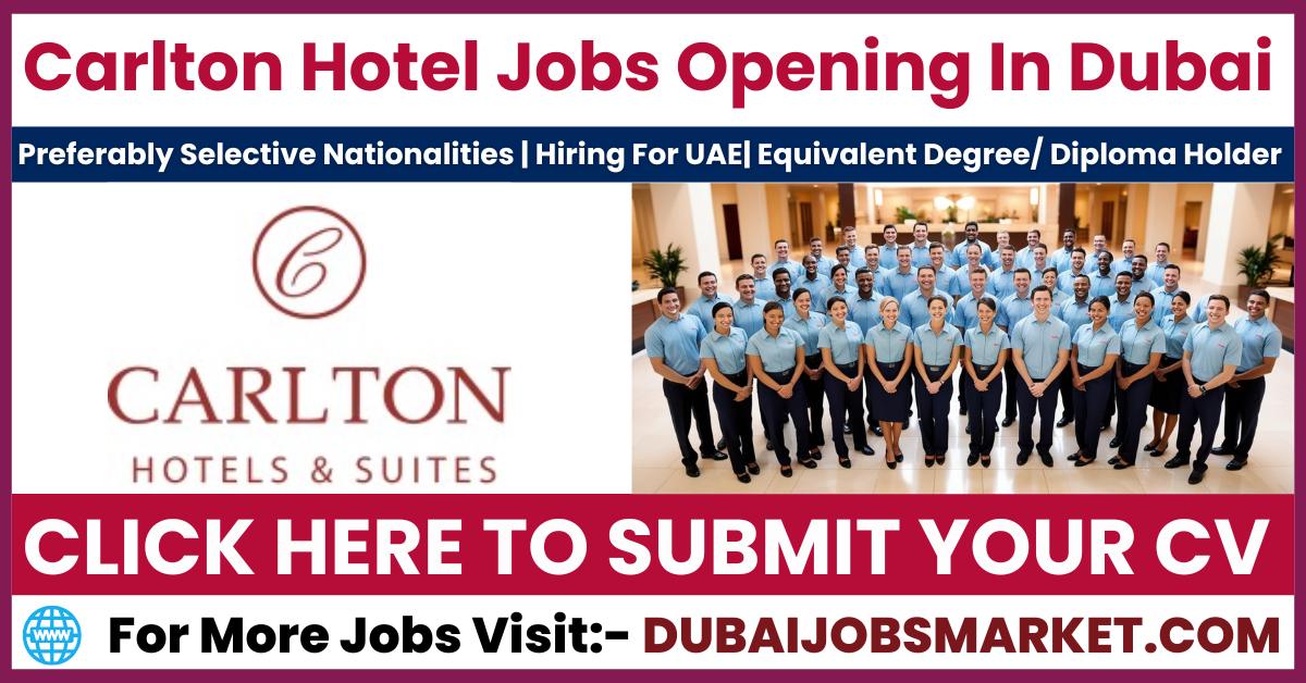 Carlton Hotel Jobs in Dubai: Your Gateway to a Thriving Career in Hospitality