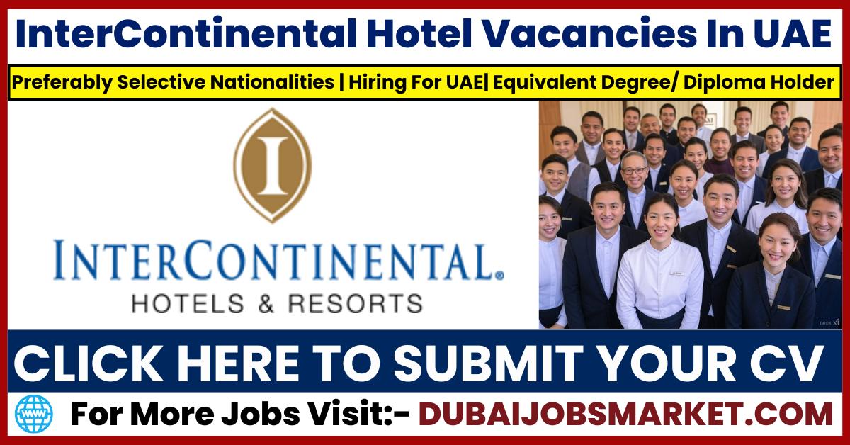 InterContinental Hotel Vacancies in Dubai – IHG Careers Dubai 2025