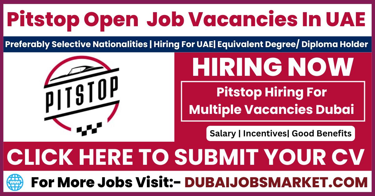 Pitstop Jobs In UAE: Exciting Vacancies and Career Opportunities in Dubai