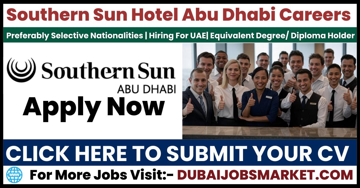 Southern Sun Hotel Abu Dhabi Vacancies: Exciting Career Opportunities