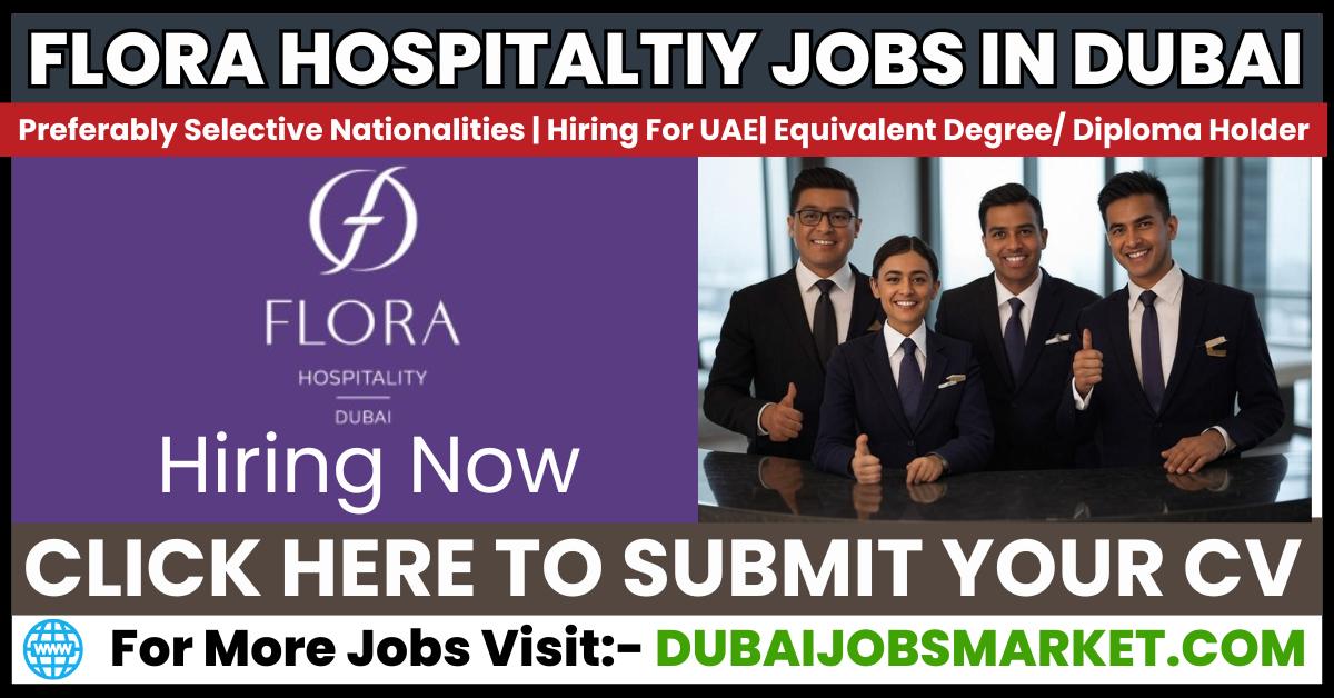 Flora Hospitality Job In Dubai 2025 : Unleash Your Potential