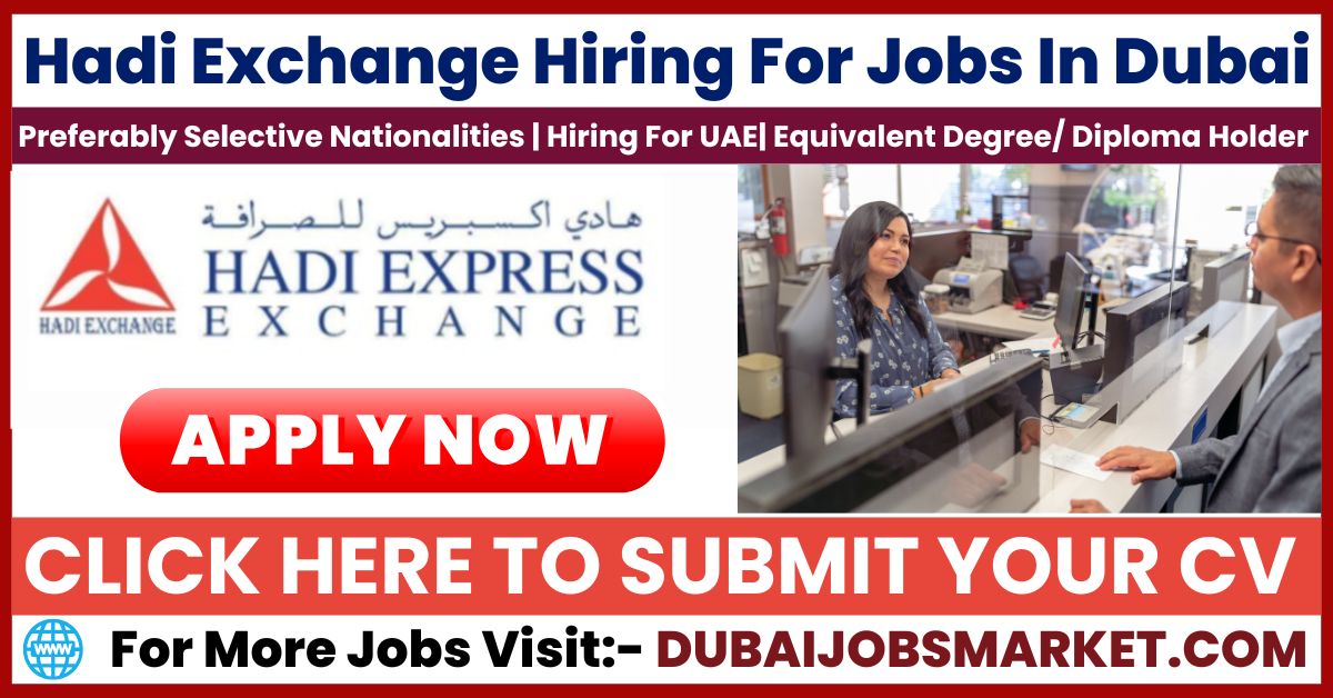 Hadi Exchange Jobs in Dubai – Latest Career Opportunities In Dubai