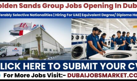 Urgent Hiring For Jobs In Dubai - Golden Sands Careers in Dubai