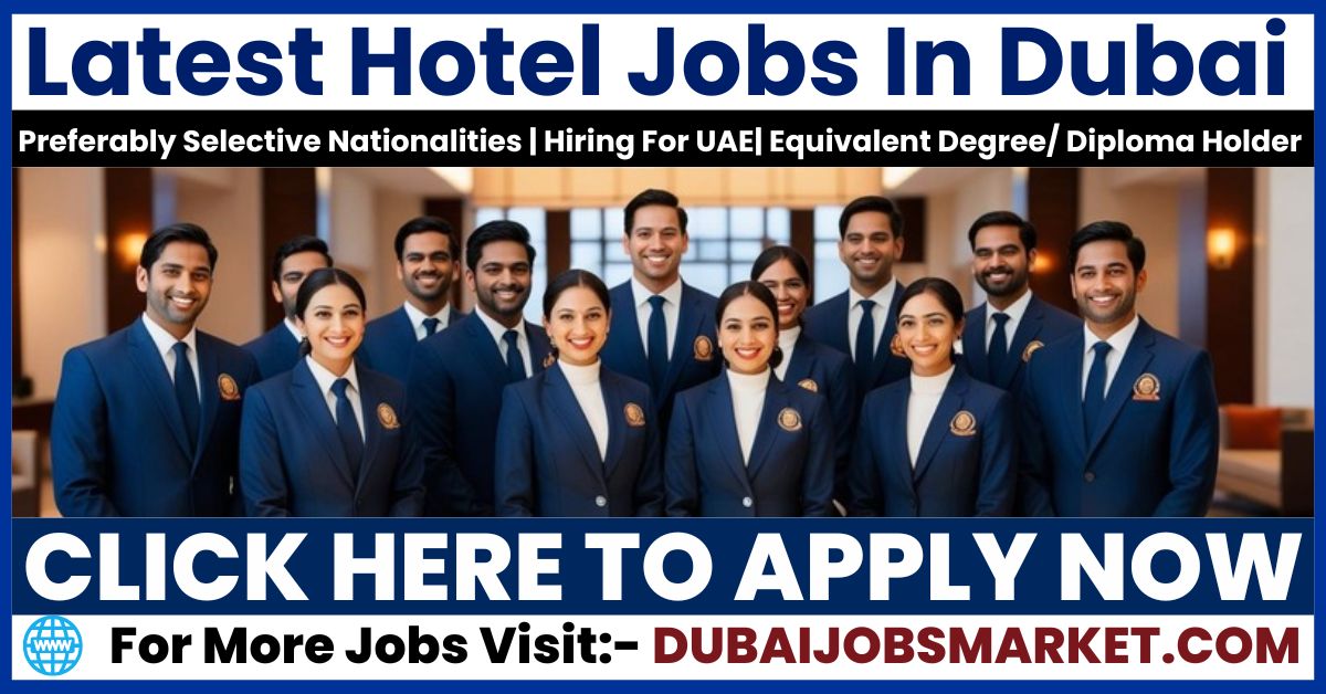 Hotel Jobs in Dubai: Apply Dubai Latest Hotel Vacancies