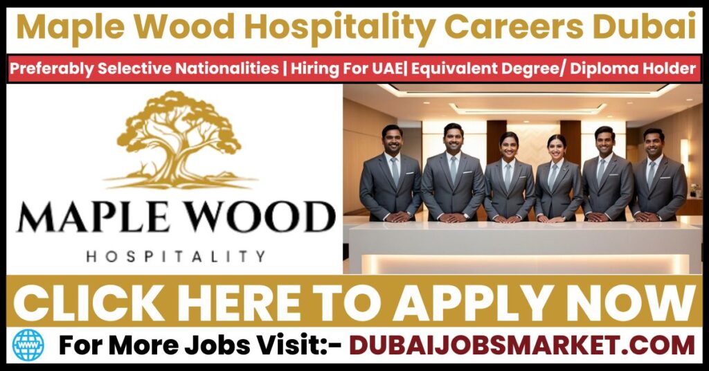 Maple Wood Hospitality Careers Dubai