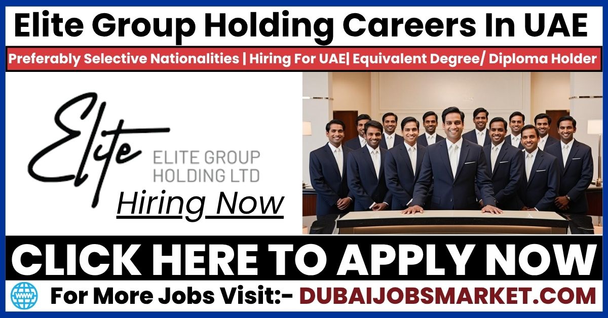 Elite Group Holding Careers Dubai | Explore Elite Group Holding Jobs in UAE