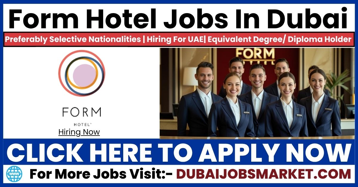 Form Hotel Careers Dubai | Latest Job Opportunities In Dubai 2025