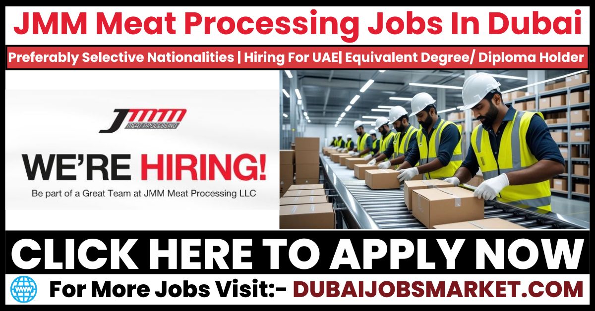 JMM Meat Processing Careers in UAE| JMM Meat Processing Jobs in UAE 2025