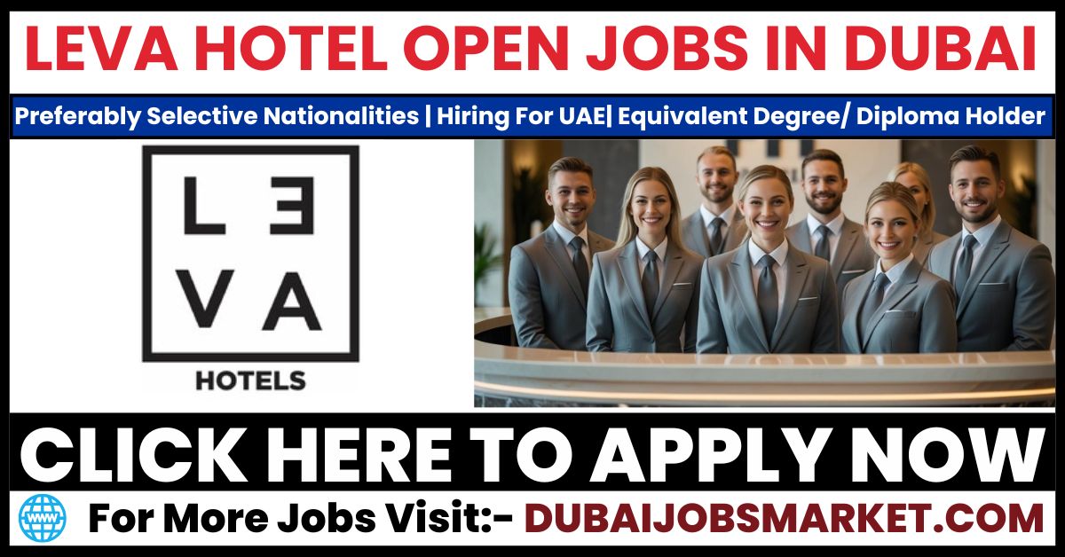 Leva Hotel Careers Dubai | Apply for Exciting Leva Hotel Jobs in Dubai 2025
