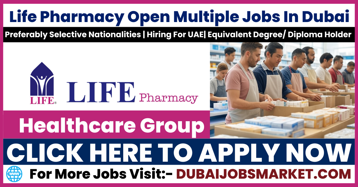 Life Pharmacy Jobs Careers Dubai: Urgent Job Opportunities In UAE
