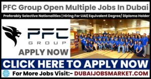 PFC Group Careers In Dubai