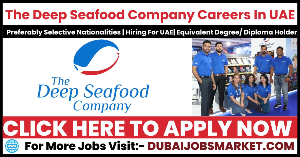 The Deep Seafood Company Careers in UAE | Join the Fresh Seafood Industry