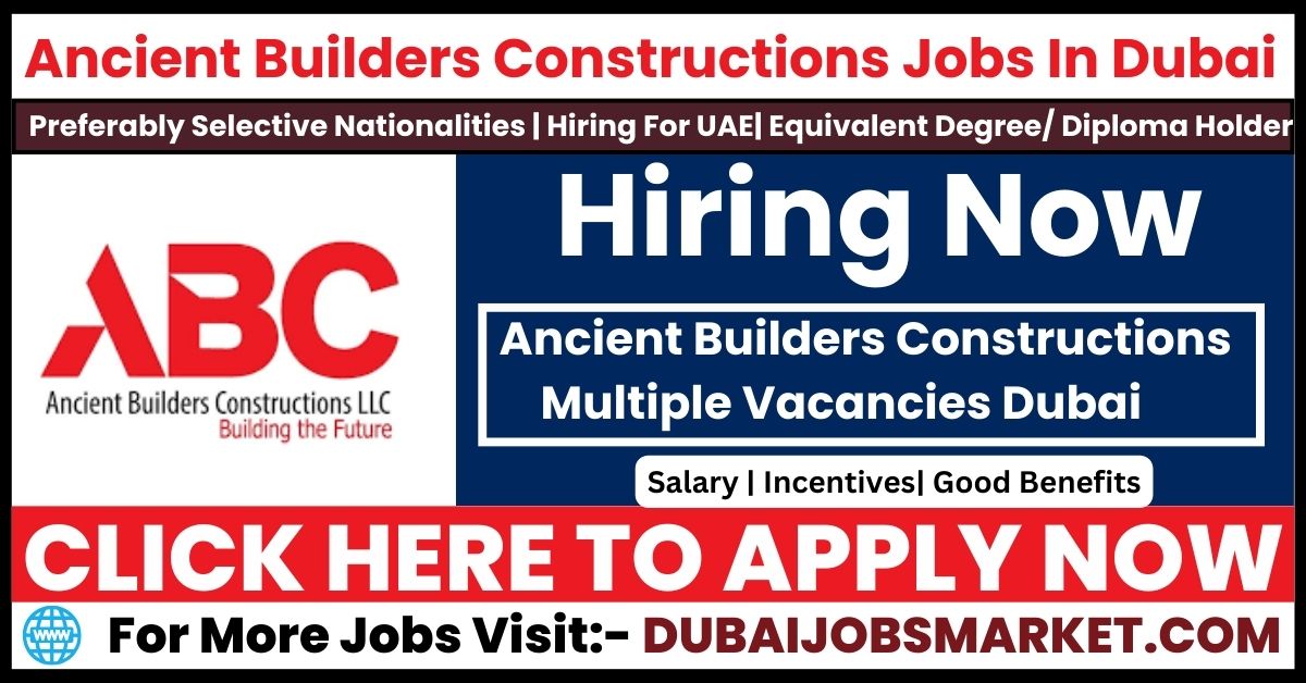 Ancient Builders Constructions Careers Dubai 2025