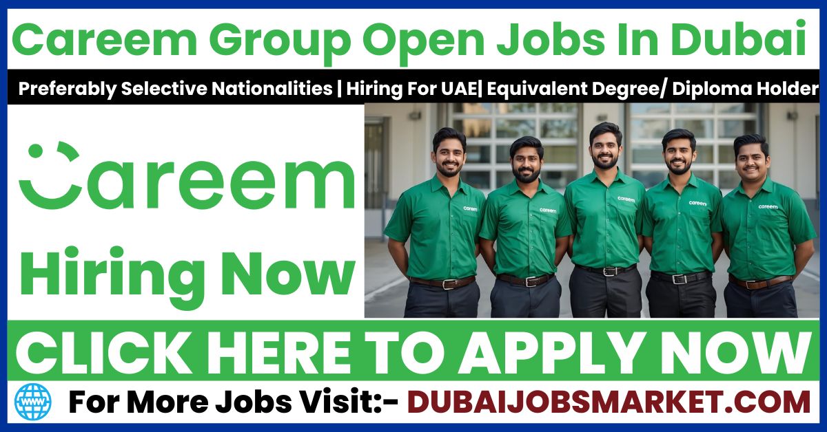 Careem Careers Dubai 2025 | Apply for the Latest Careem Jobs in UAE
