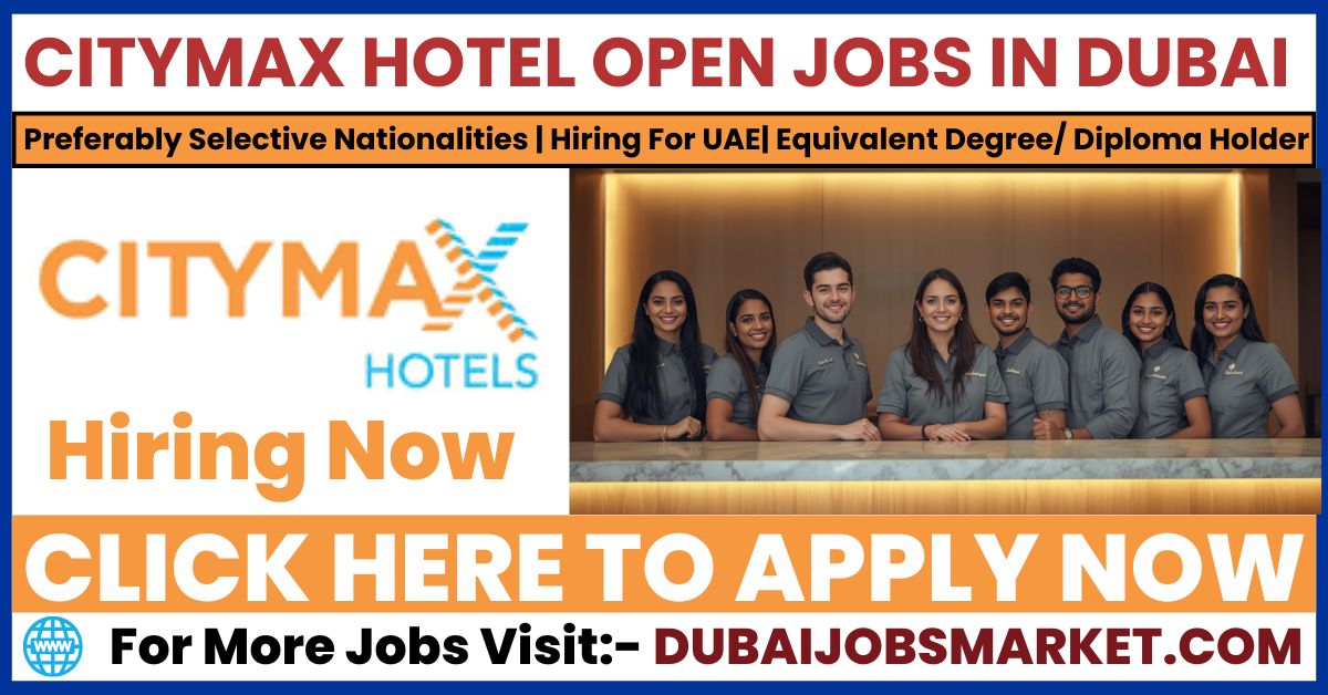 Citymax Hotel Careers Dubai – Latest Citymax Hotel Jobs in Dubai 2025